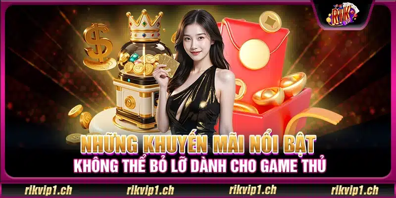 Những khuyến mãi nổi bật không thể bỏ lỡ dành cho game thủ